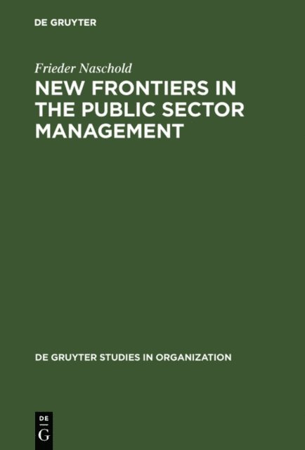 Frieder Naschold - New Frontiers in the Public Sector Management, E-bok