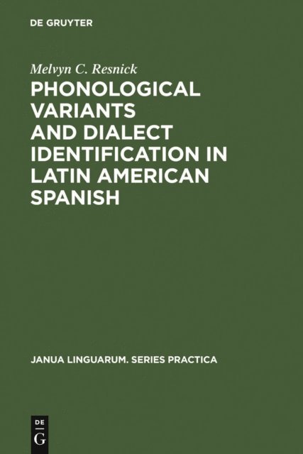 Melvyn C. Resnick - Phonological Variants and Dialect Identification in Latin American Spanish, E-bok