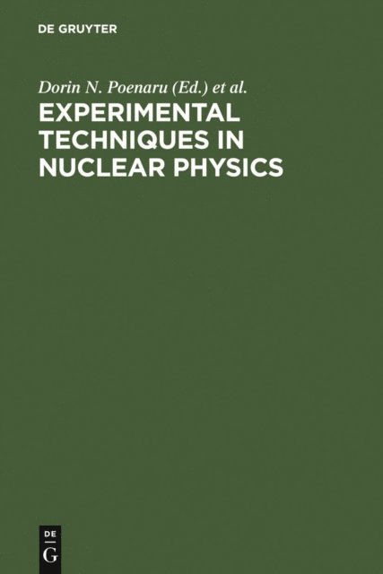 Walter Greiner, Dorin N. Poenaru - Experimental Techniques in Nuclear Physics, E-bok