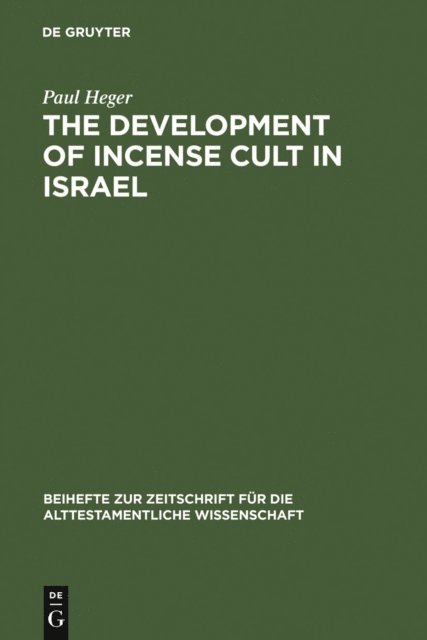 Paul Heger - Development of Incense Cult in Israel, E-bok