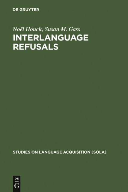 Susan M. Gass, Noel Houck - Interlanguage Refusals, E-bok