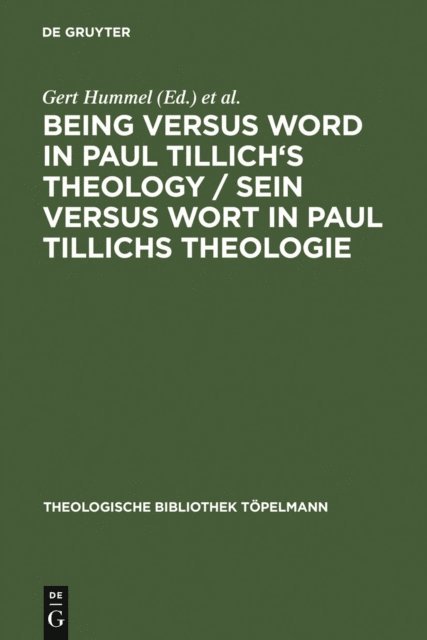 Doris Lax, Gert Hummel - Being Versus Word in Paul Tillich's Theology / Sein versus Wort in Paul Tillichs Theologie, E-bok