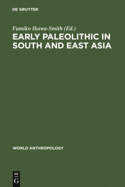 Fumiko Ikawa-Smith - Early Paleolithic in South and East Asia, E-bok