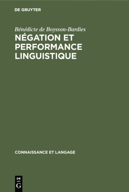 Benedicte de Boysson-Bardies - Négation et performance linguistique, E-bok
