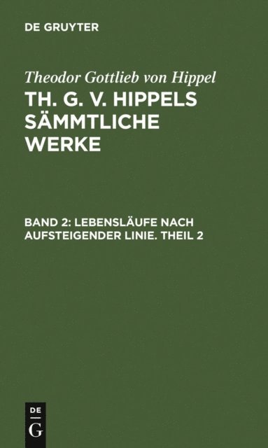 Theodor Gottlieb von Hippel - Lebensläufe nach aufsteigender Linie. Theil 2, E-bok