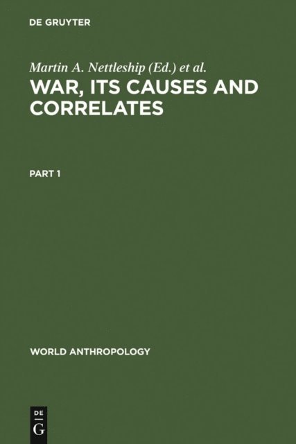 Dale Givens, Martin A. Nettleship - War, its Causes and Correlates, E-bok