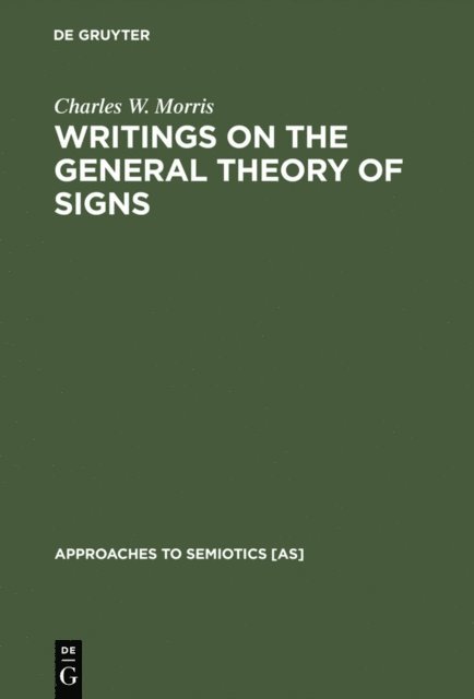 Charles W. Morris - Writings on the General Theory of Signs, E-bok