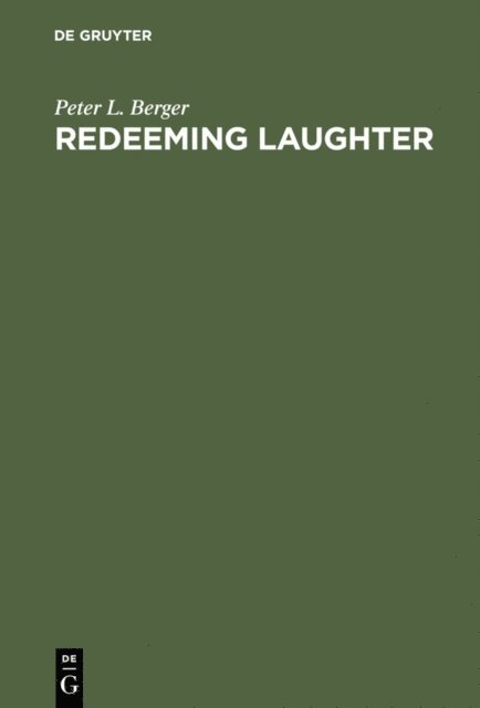 Peter L. Berger - Redeeming Laughter, E-bok