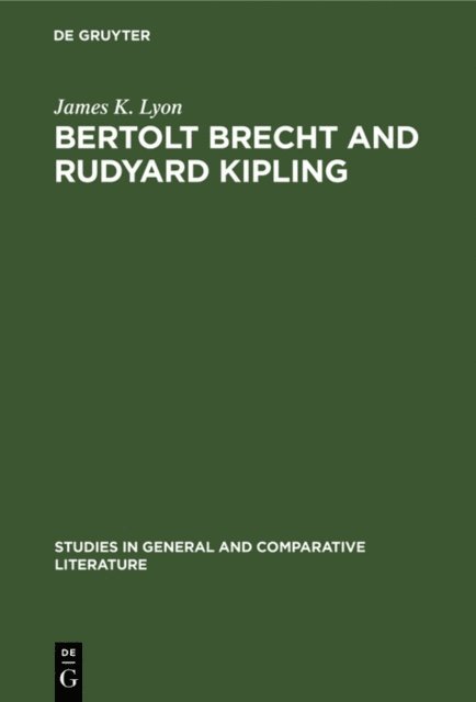 James K. Lyon - Bertolt Brecht and Rudyard Kipling, E-bok