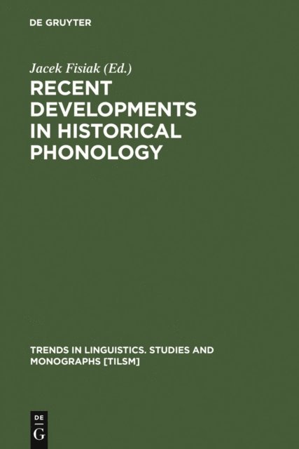 Jacek Fisiak - Recent Developments in Historical Phonology, E-bok