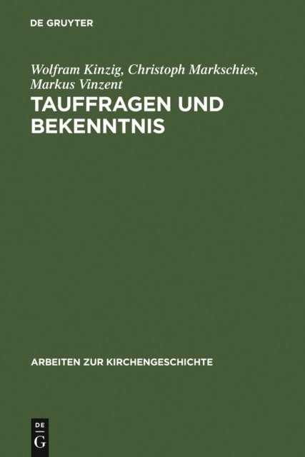 Markus Vinzent, Christoph Markschies, Wolfram Kinzig - Tauffragen und Bekenntnis, E-bok