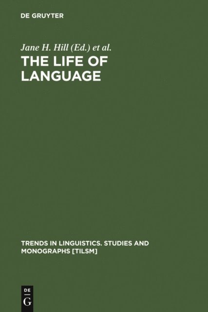 Lyle Campbell, P. J. Mistry, Jane H. Hill - Life of Language, E-bok