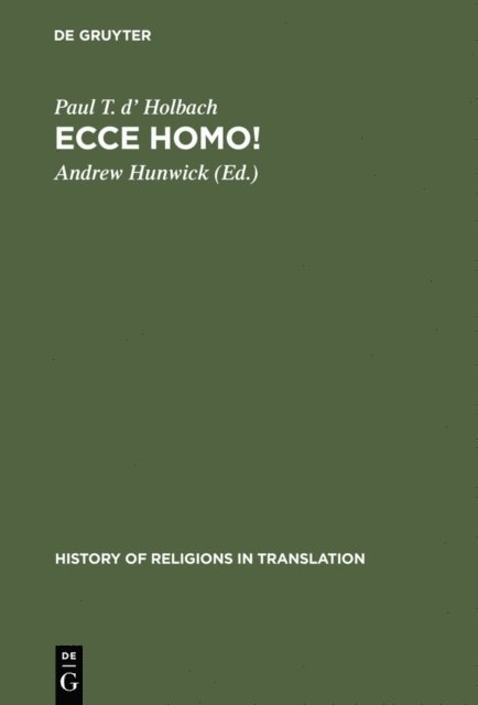 Paul T. d' Holbach, Andrew Hunwick - Ecce homo!, E-bok