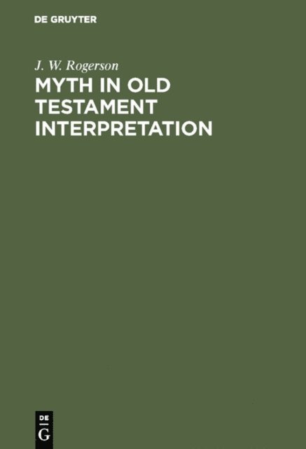 J. W. Rogerson - Myth in old testament interpretation, E-bok