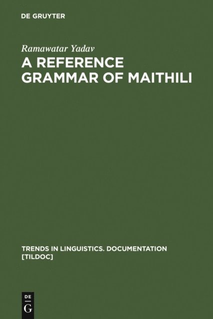 Ramawatar Yadav - Reference Grammar of Maithili, E-bok
