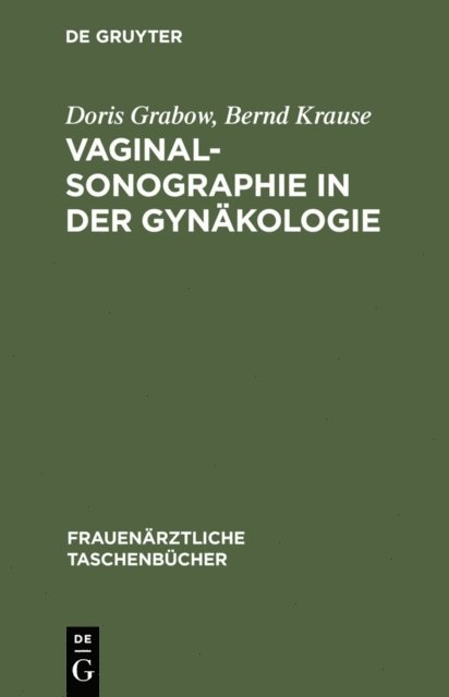 Bernd Krause, Doris Grabow - Vaginalsonographie in der Gynäkologie, E-bok