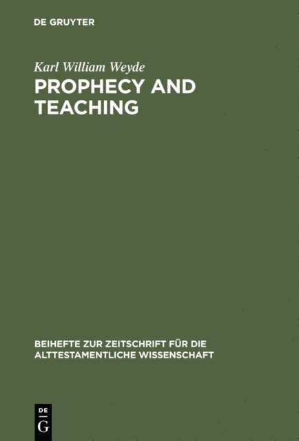 Karl William Weyde - Prophecy and Teaching, E-bok