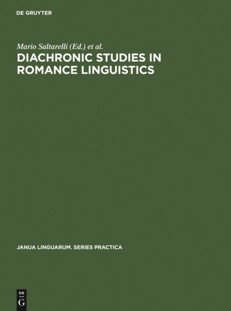 Dieter Wanner, Mario Saltarelli - Diachronic Studies in Romance Linguistics, E-bok