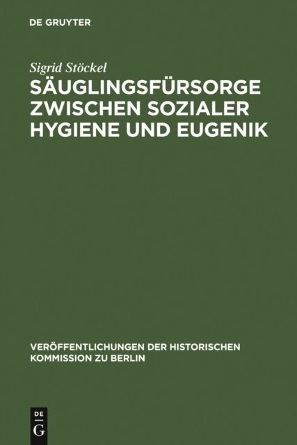 Sigrid Stockel - Säuglingsfürsorge zwischen sozialer Hygiene und Eugenik, E-bok
