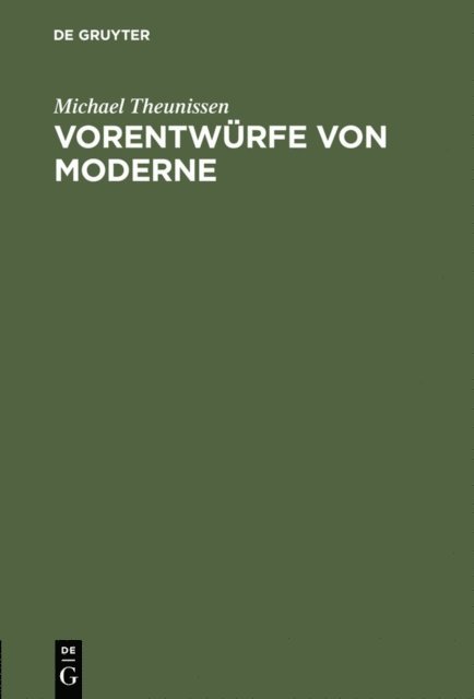 Michael Theunissen - Vorentwürfe von Moderne, E-bok