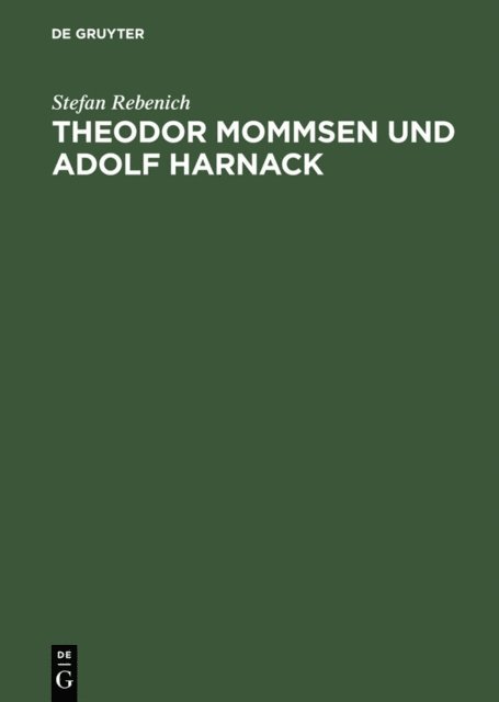 Stefan Rebenich - Theodor Mommsen und Adolf Harnack, E-bok