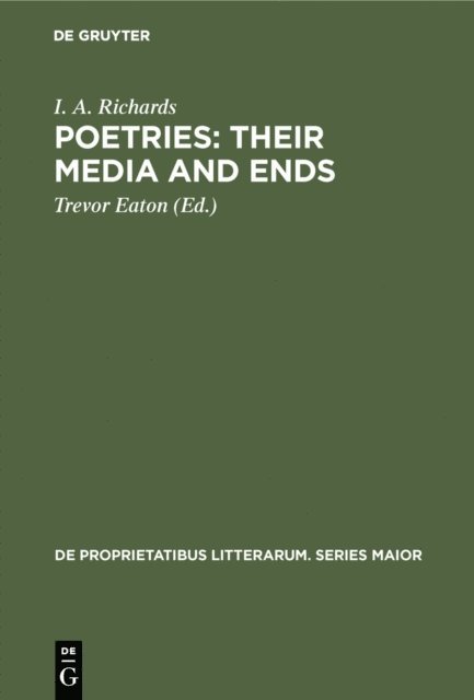 I. A. Richards, Trevor Eaton - Poetries: Their Media and Ends, E-bok