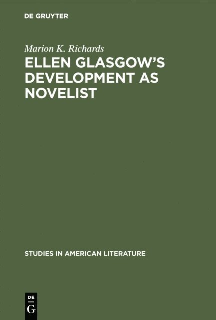 Marion K. Richards - Ellen Glasgow's Development as Novelist, E-bok