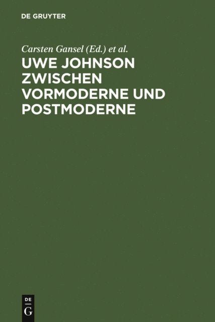 Nicolai Riedel, Carsten Gansel - Uwe Johnson zwischen Vormoderne und Postmoderne, E-bok