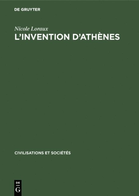 Nicole Loraux - L’invention d’Athènes, E-bok