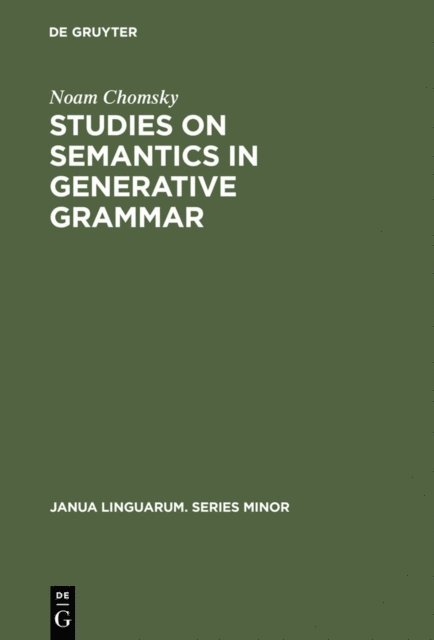 Noam Chomsky - Studies on Semantics in Generative Grammar, E-bok