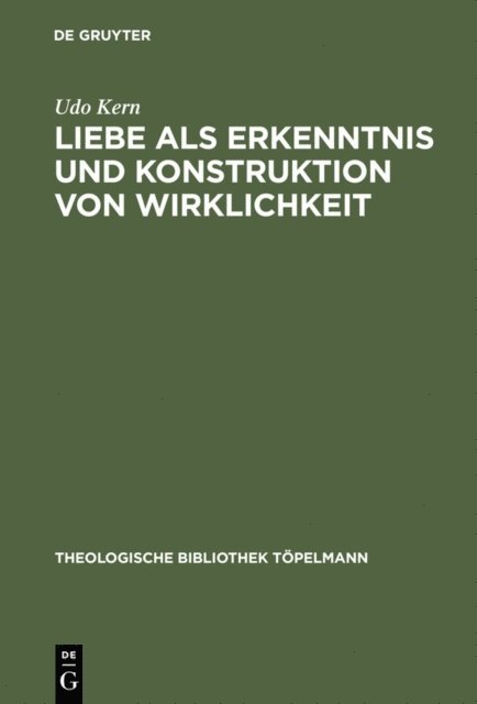 Udo Kern - Liebe als Erkenntnis und Konstruktion von Wirklichkeit, E-bok