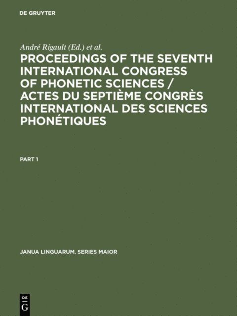 Rene Charbonneau, Andre Rigault - Proceedings of the seventh International Congress of Phonetic Sciences / Actes du Septieme Congres international des sciences phonetiques, E-bok