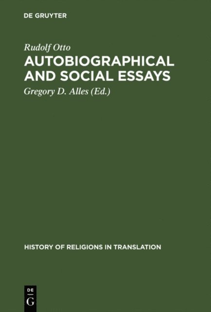 Rudolf Otto, Gregory D. Alles - Autobiographical and Social Essays, E-bok