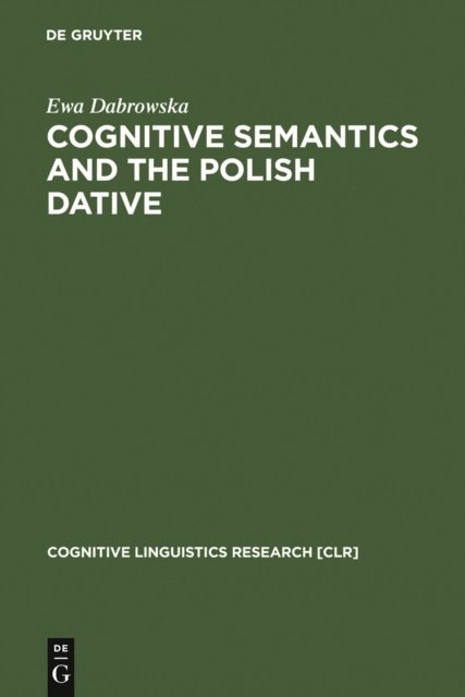 Ewa Dabrowska - Cognitive Semantics and the Polish Dative, E-bok