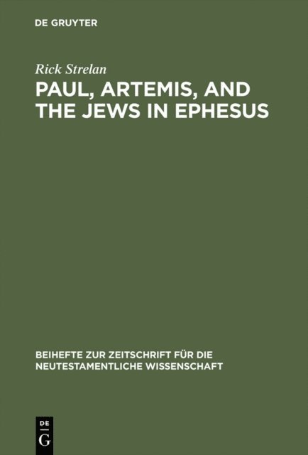 Rick Strelan - Paul, Artemis, and the Jews in Ephesus, E-bok