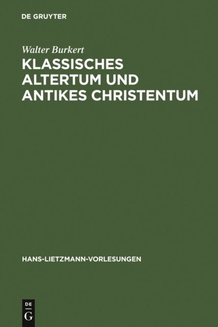 Walter Burkert - Klassisches Altertum und antikes Christentum, E-bok