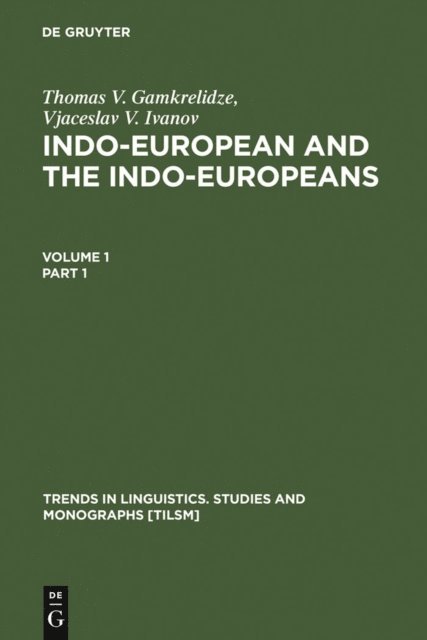 Vjaceslav V. Ivanov, Thomas V. Gamkrelidze - Indo-European and the Indo-Europeans, E-bok