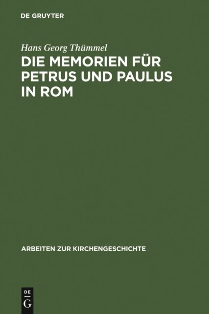 Hans Georg Thummel - Die Memorien für Petrus und Paulus in Rom, E-bok