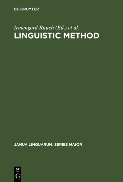 Gerald F. Carr, Irmengard Rauch - Linguistic Method, E-bok