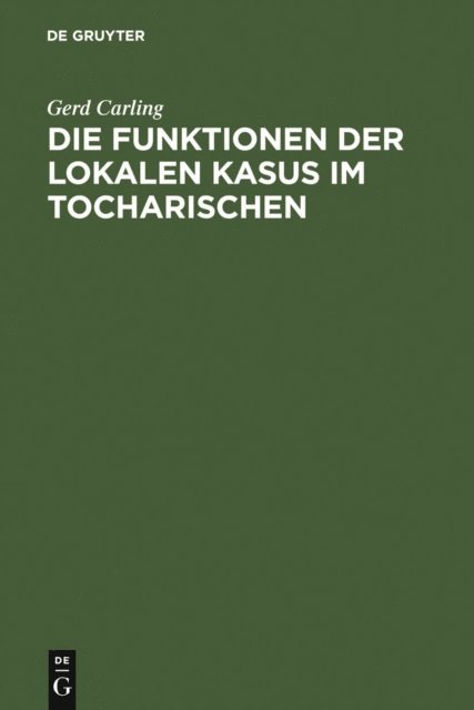 Gerd Carling - Die Funktionen der lokalen Kasus im Tocharischen, E-bok