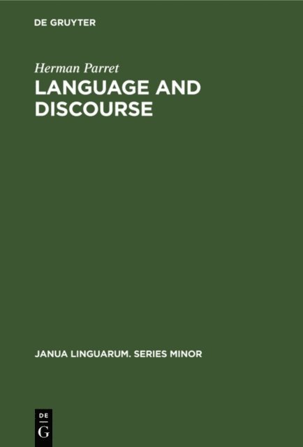 Herman Parret - Language and Discourse, E-bok