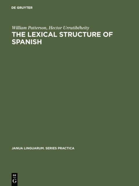 Hector Urrutibeheity, William Patterson - Lexical Structure of Spanish, E-bok