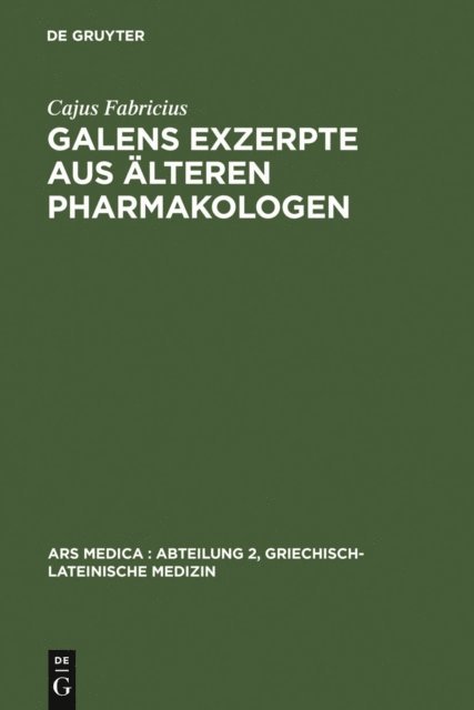 Cajus Fabricius - Galens Exzerpte aus älteren Pharmakologen, E-bok