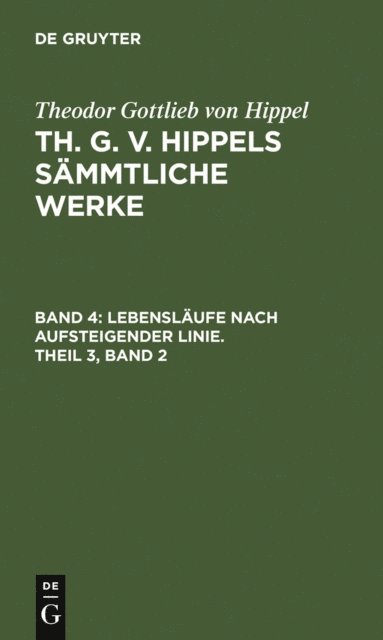 Theodor Gottlieb von Hippel - Lebensläufe nach aufsteigender Linie, Theil 3, Band 2, E-bok