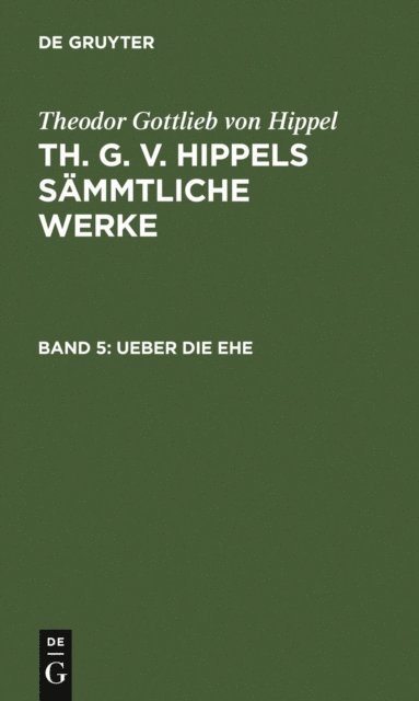 Theodor Gottlieb von Hippel - Ueber die Ehe, E-bok