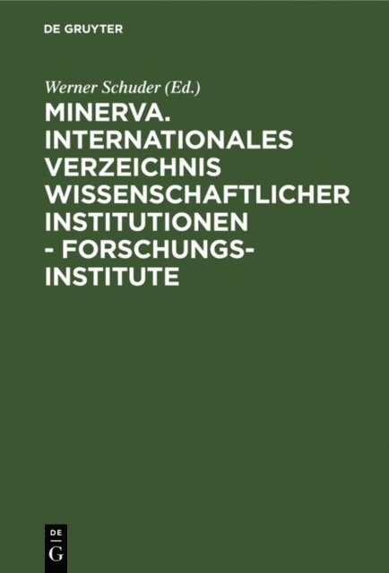Werner Schuder - Minerva. Internationales Verzeichnis wissenschaftlicher Institutionen - Forschungsinstitute, E-bok