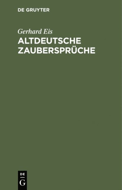 Gerhard Eis - Altdeutsche Zaubersprüche, E-bok