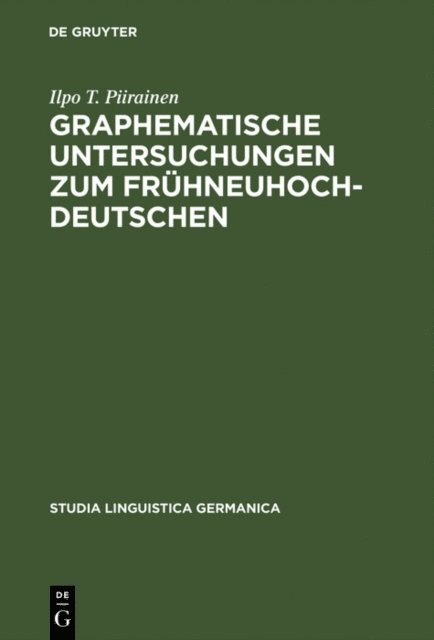 Ilpo T. Piirainen - Graphematische Untersuchungen zum Frühneuhochdeutschen, E-bok