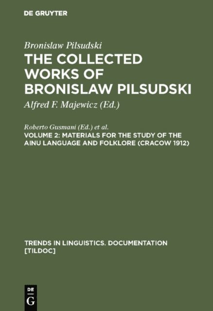 Bronislaw Pilsudski, Alfred F. Majewicz - Materials for the Study of the Ainu Language and Folklore (Cracow 1912), E-bok