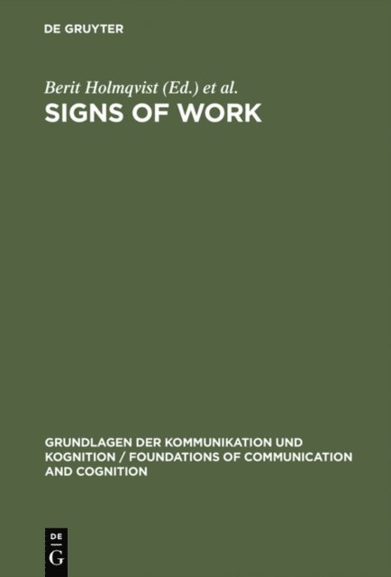 Roland Posner, Heinz Klein, Peter B. Andersen, Berit Holmqvist - Signs of Work, E-bok
